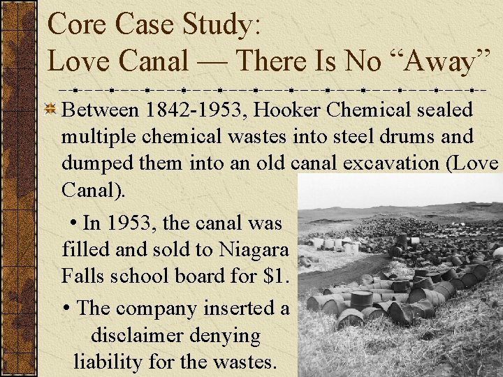 Core Case Study: Love Canal — There Is No “Away” Between 1842 -1953, Hooker