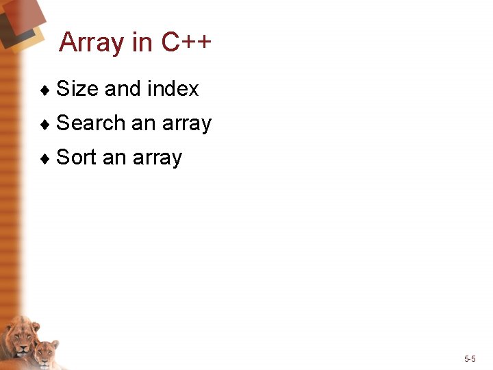 Array in C++ ¨ Size and index ¨ Search an array ¨ Sort an