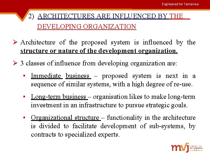 Engineered for Tomorrow 2) ARCHITECTURES ARE INFLUENCED BY THE DEVELOPING ORGANIZATION Ø Architecture of