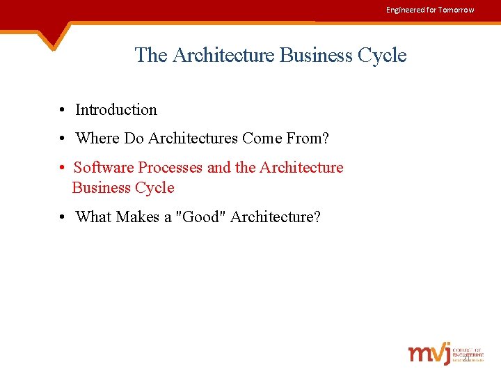 Engineered for Tomorrow The Architecture Business Cycle • Introduction • Where Do Architectures Come