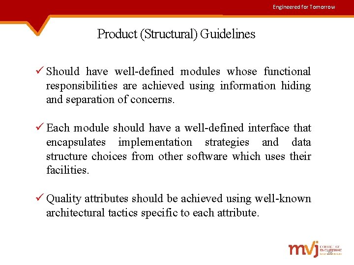 Engineered for Tomorrow Product (Structural) Guidelines ü Should have well-defined modules whose functional responsibilities