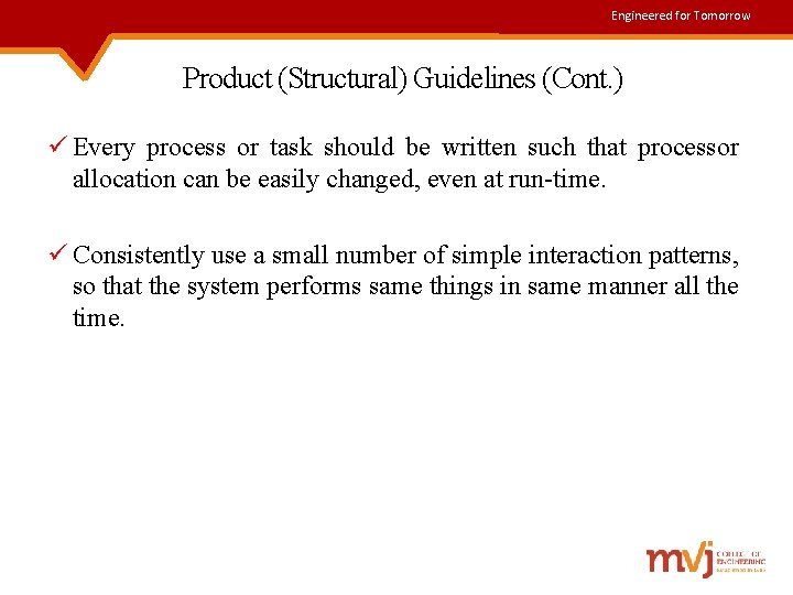 Engineered for Tomorrow Product (Structural) Guidelines (Cont. ) ü Every process or task should