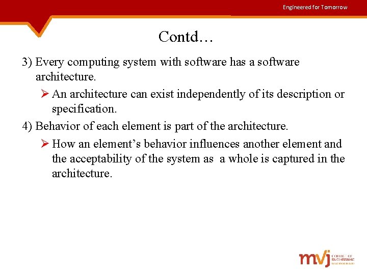 Engineered for Tomorrow Contd… 3) Every computing system with software has a software architecture.