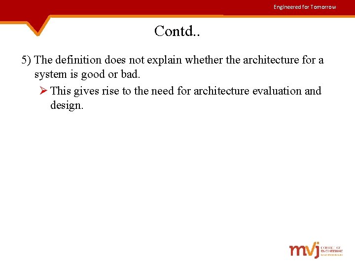 Engineered for Tomorrow Contd. . 5) The definition does not explain whether the architecture