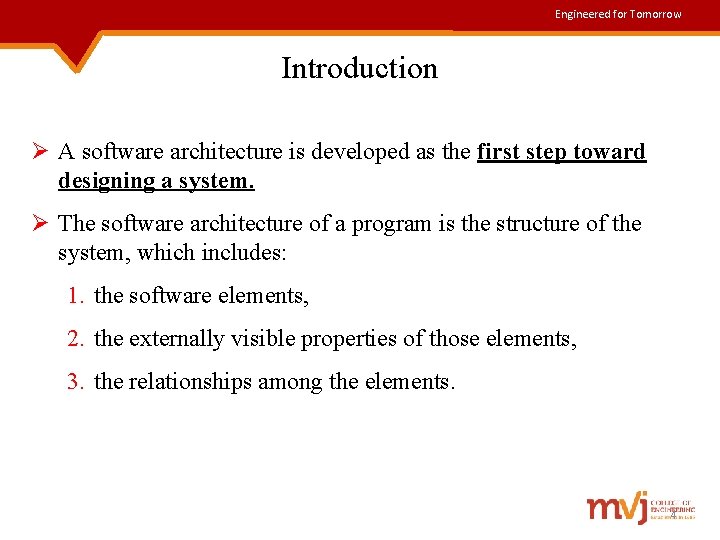 Engineered for Tomorrow Introduction Ø A software architecture is developed as the first step