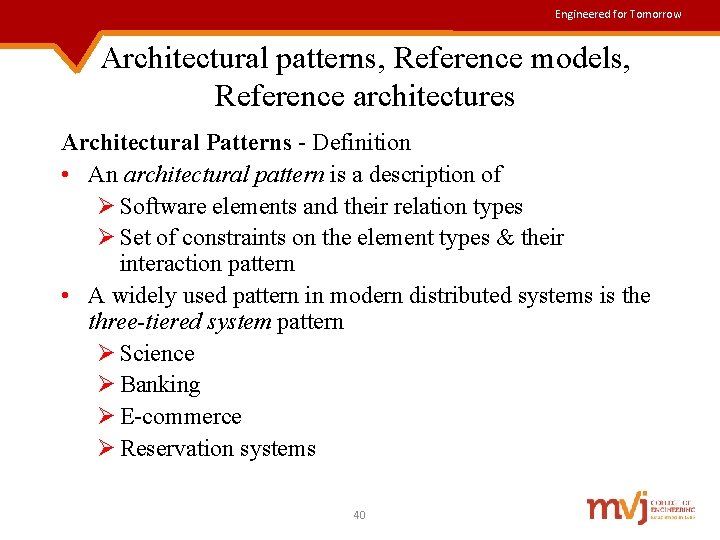 Engineered for Tomorrow Architectural patterns, Reference models, Reference architectures Architectural Patterns - Definition •