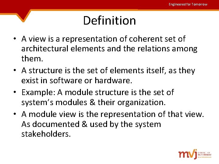 Engineered for Tomorrow Definition • A view is a representation of coherent set of