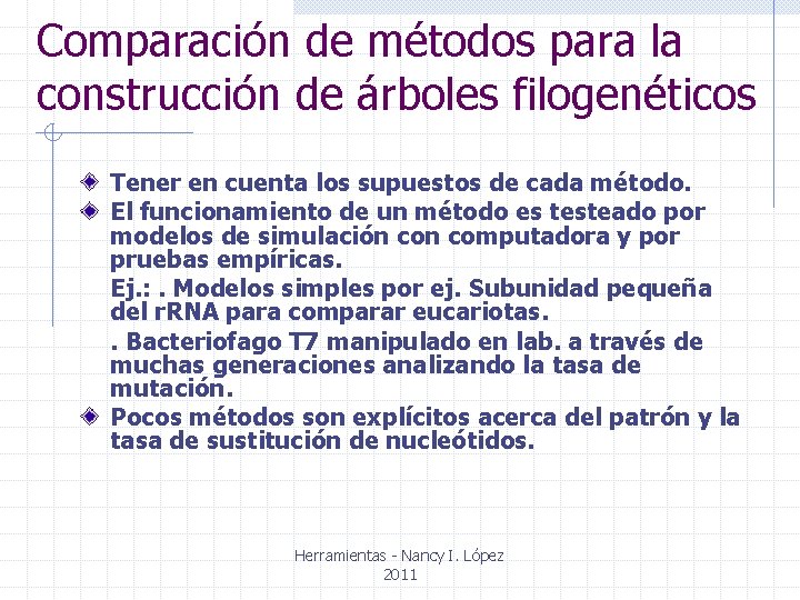 Comparación de métodos para la construcción de árboles filogenéticos Tener en cuenta los supuestos