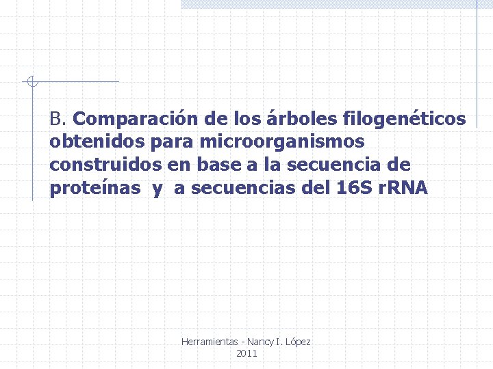 B. Comparación de los árboles filogenéticos obtenidos para microorganismos construidos en base a la