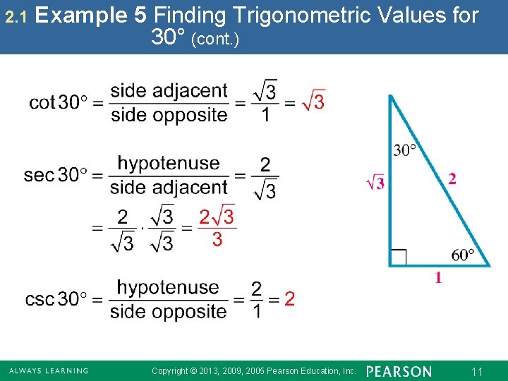 2. 1 Example 5 Finding Trigonometric Values for 30° (cont. ) Copyright © 2013,