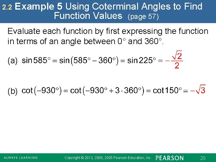 2. 2 Example 5 Using Coterminal Angles to Find Function Values (page 57) Evaluate