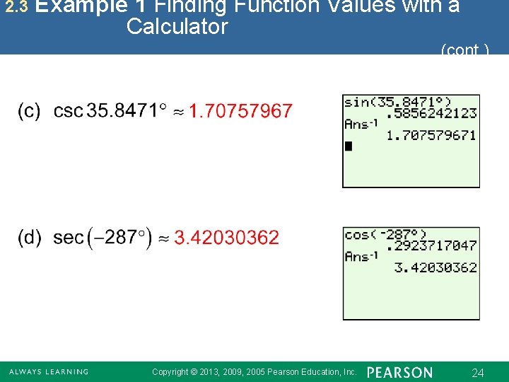 2. 3 Example 1 Finding Function Values with a Calculator (cont. ) Copyright ©