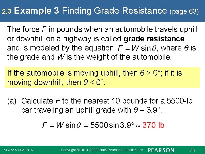 2. 3 Example 3 Finding Grade Resistance (page 63) The force F in pounds
