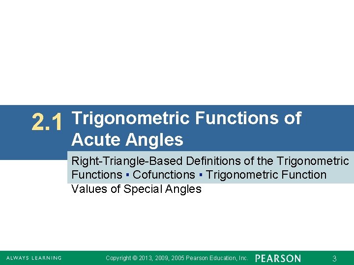 2. 1 Trigonometric Functions of Acute Angles Right-Triangle-Based Definitions of the Trigonometric Functions ▪