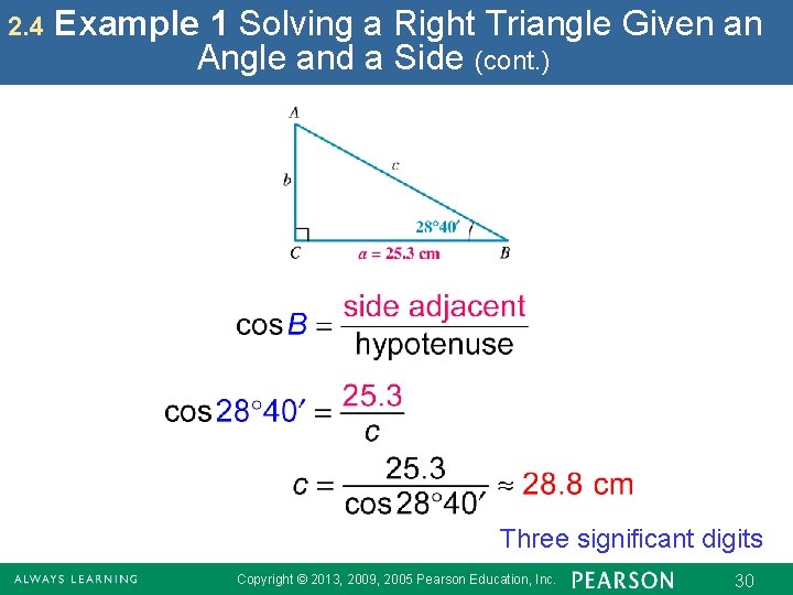 2. 4 Example 1 Solving a Right Triangle Given an Angle and a Side
