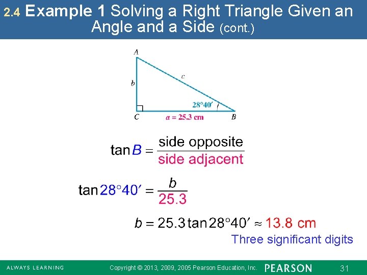 2. 4 Example 1 Solving a Right Triangle Given an Angle and a Side