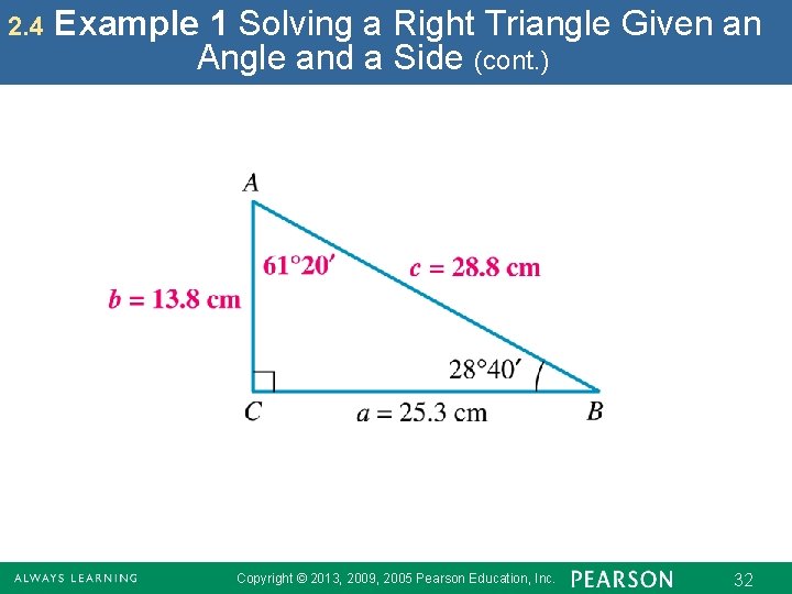 2. 4 Example 1 Solving a Right Triangle Given an Angle and a Side