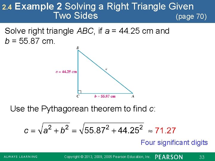 2. 4 Example 2 Solving a Right Triangle Given Two Sides (page 70) Solve