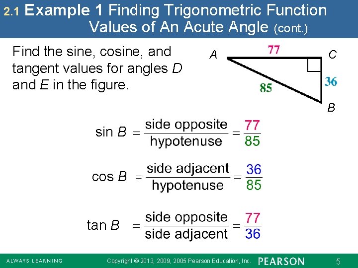 2. 1 Example 1 Finding Trigonometric Function Values of An Acute Angle (cont. )