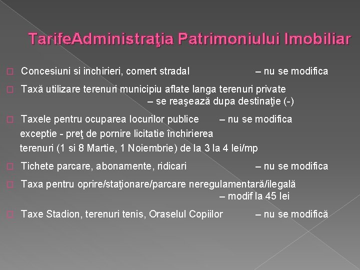 Tarife. Administraţia Patrimoniului Imobiliar � Concesiuni si inchirieri, comert stradal – nu se modifica