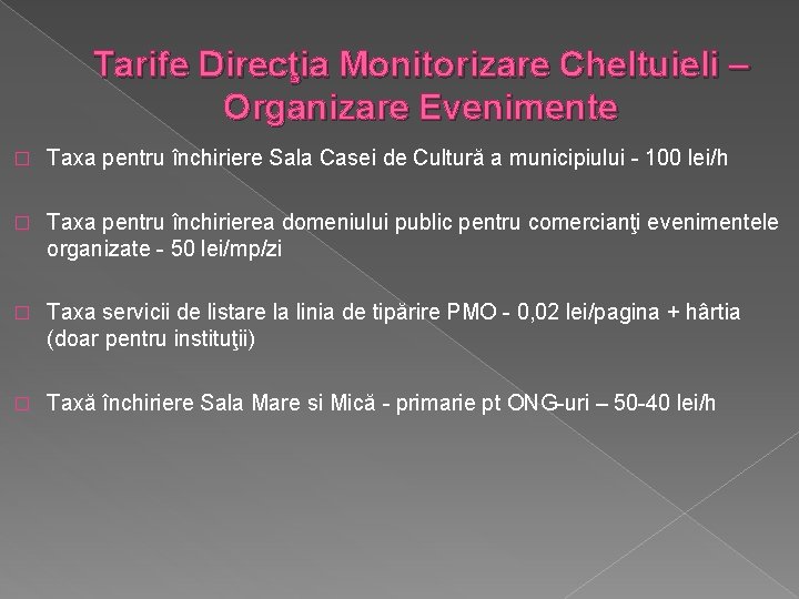 Tarife Direcţia Monitorizare Cheltuieli – Organizare Evenimente � Taxa pentru închiriere Sala Casei de