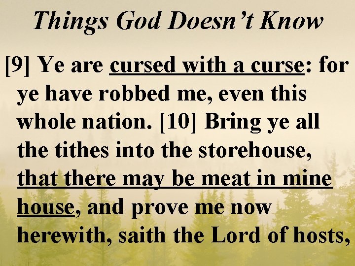 Things God Doesn’t Know [9] Ye are cursed with a curse: for ye have