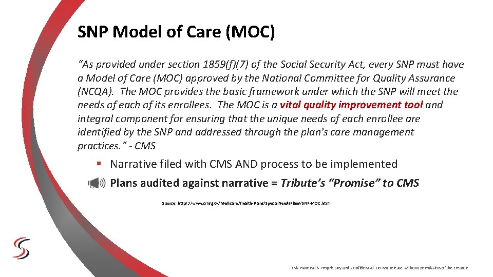SNP Model of Care (MOC) “As provided under section 1859(f)(7) of the Social Security SNP Model of Care (MOC) “As provided under section 1859(f)(7) of the Social Security