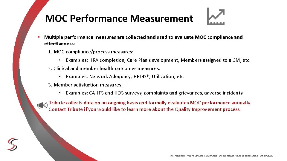 MOC Performance Measurement § Multiple performance measures are collected and used to evaluate MOC MOC Performance Measurement § Multiple performance measures are collected and used to evaluate MOC