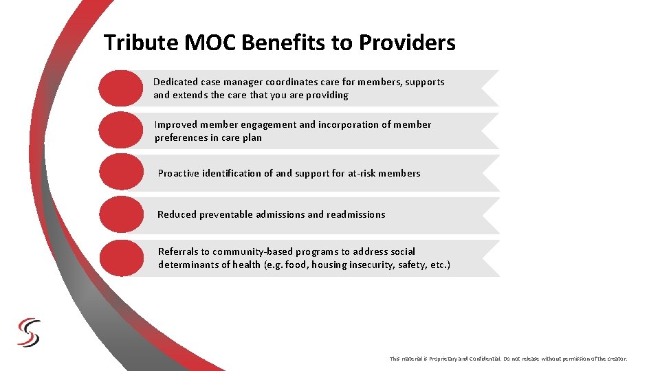 Tribute MOC Benefits to Providers Dedicated case manager coordinates care for members, supports and Tribute MOC Benefits to Providers Dedicated case manager coordinates care for members, supports and