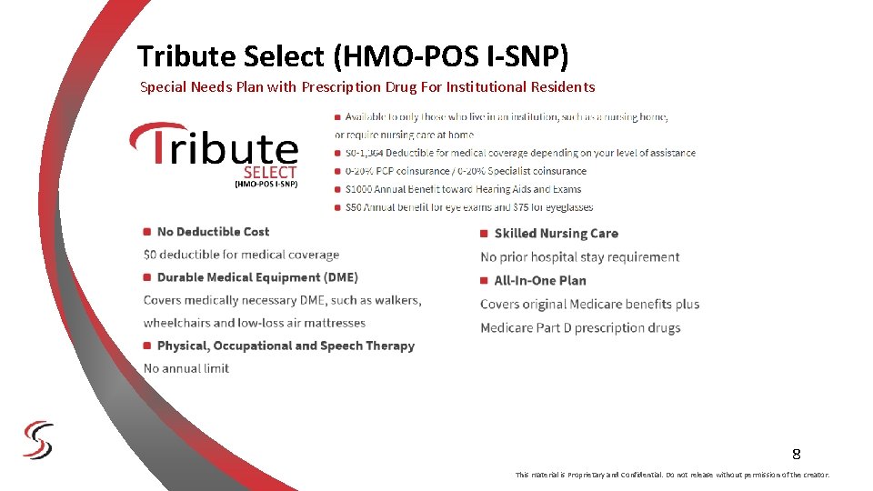 Tribute Select (HMO-POS I-SNP) Special Needs Plan with Prescription Drug For Institutional Residents 8 Tribute Select (HMO-POS I-SNP) Special Needs Plan with Prescription Drug For Institutional Residents 8