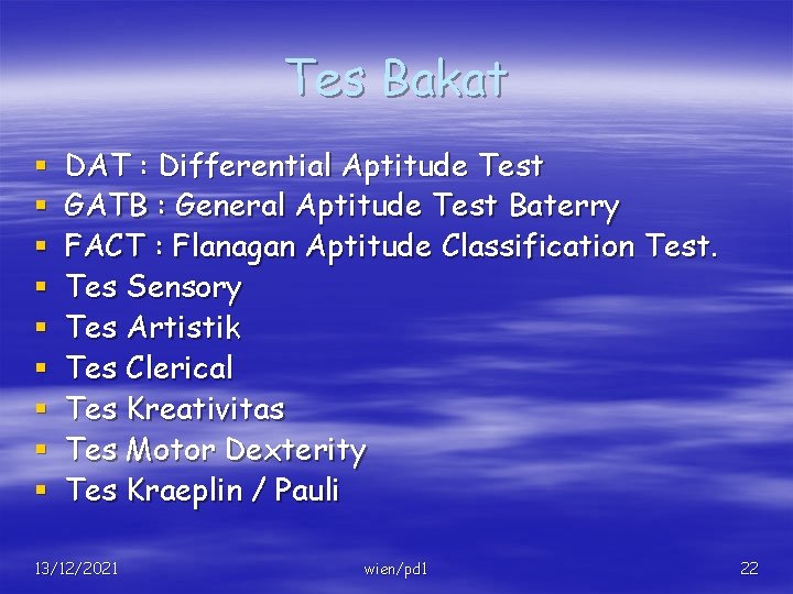 Tes Bakat § § § § § DAT : Differential Aptitude Test GATB :