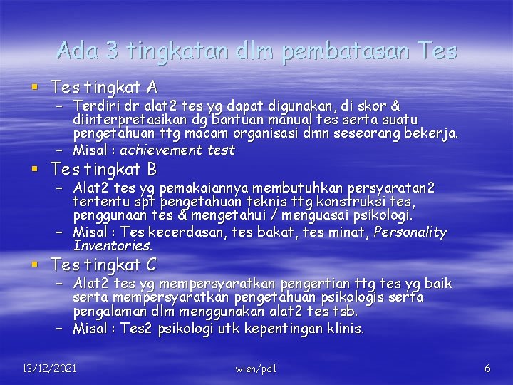 Ada 3 tingkatan dlm pembatasan Tes § Tes tingkat A – Terdiri dr alat