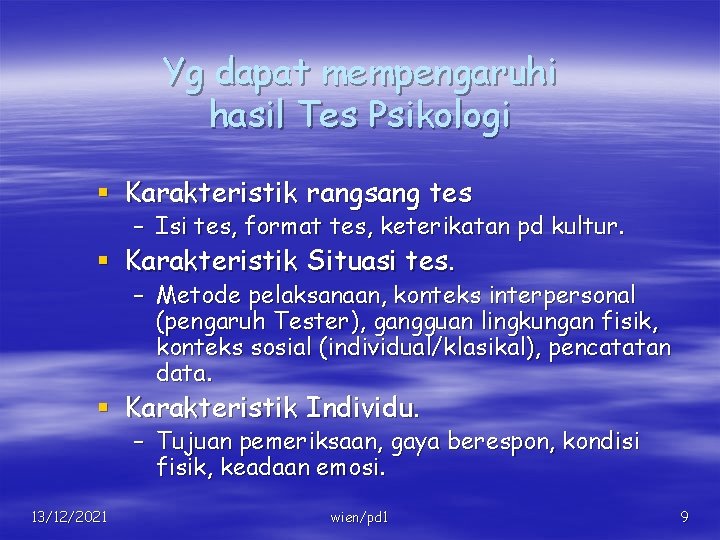 Yg dapat mempengaruhi hasil Tes Psikologi § Karakteristik rangsang tes – Isi tes, format