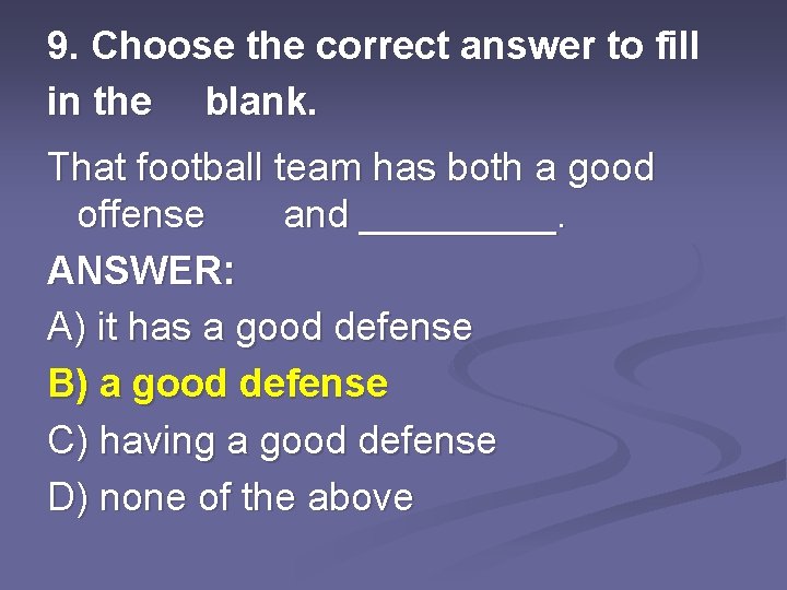 9. Choose the correct answer to fill in the blank. That football team has