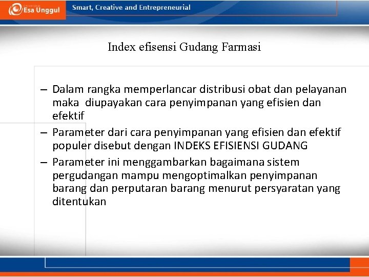 Index efisensi Gudang Farmasi – Dalam rangka memperlancar distribusi obat dan pelayanan maka diupayakan