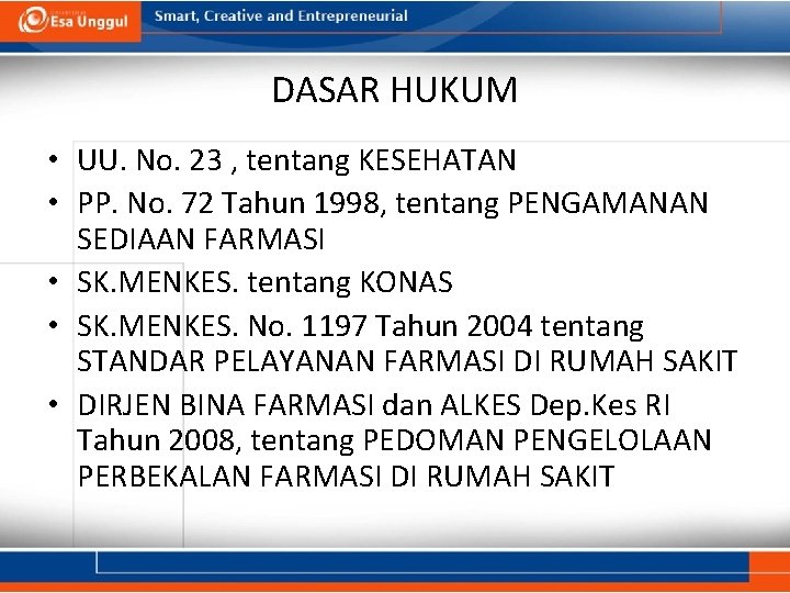 DASAR HUKUM • UU. No. 23 , tentang KESEHATAN • PP. No. 72 Tahun