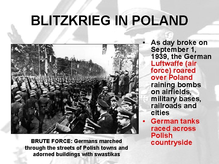 BLITZKRIEG IN POLAND BRUTE FORCE: Germans marched through the streets of Polish towns and