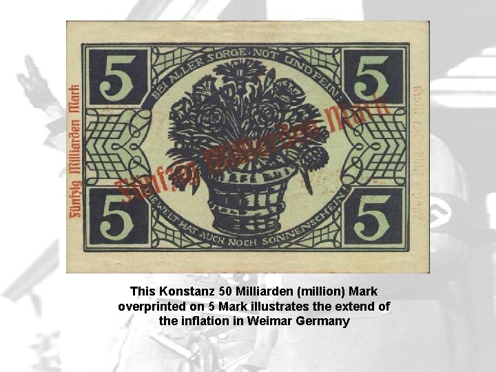 This Konstanz 50 Milliarden (million) Mark overprinted on 5 Mark illustrates the extend of