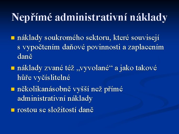 Nepřímé administrativní náklady soukromého sektoru, které souvisejí s vypočtením daňové povinnosti a zaplacením daně