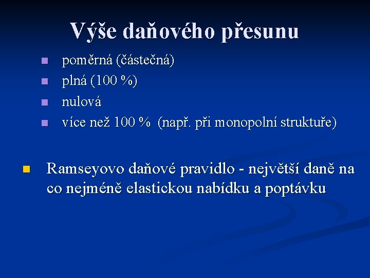 Výše daňového přesunu n n n poměrná (částečná) plná (100 %) nulová více než