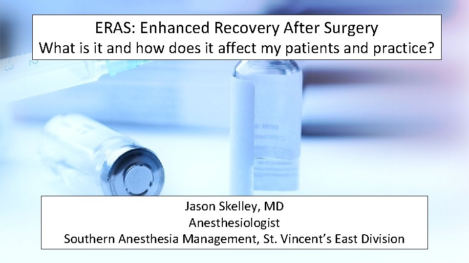 ERAS: Enhanced Recovery After Surgery What is it and how does it affect my ERAS: Enhanced Recovery After Surgery What is it and how does it affect my