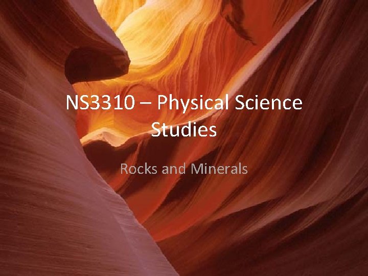 NS 3310 – Physical Science Studies Rocks and Minerals 