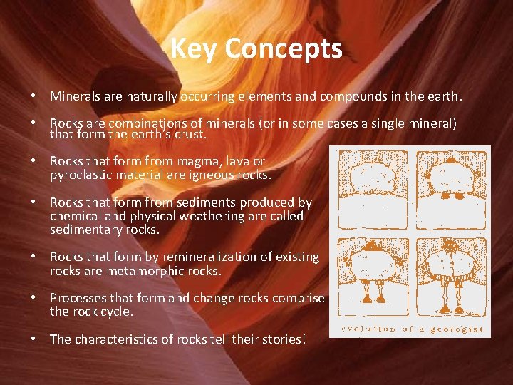 Key Concepts • Minerals are naturally occurring elements and compounds in the earth. •