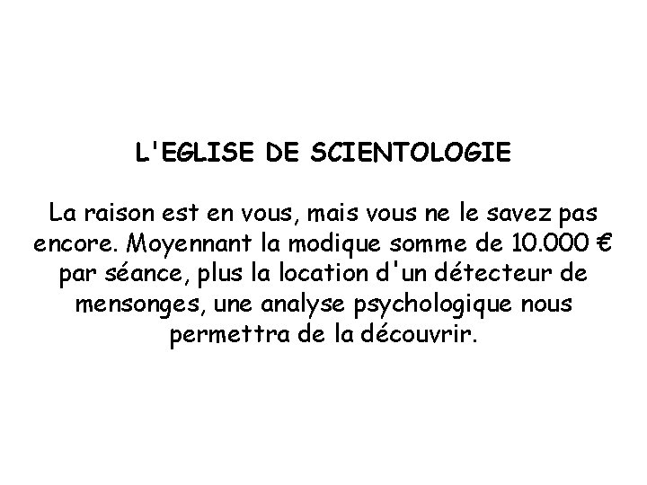 L'EGLISE DE SCIENTOLOGIE La raison est en vous, mais vous ne le savez pas