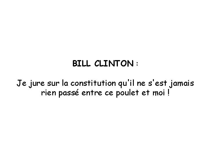 BILL CLINTON : Je jure sur la constitution qu'il ne s'est jamais rien passé