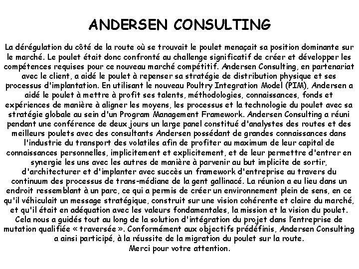 ANDERSEN CONSULTING La dérégulation du côté de la route où se trouvait le poulet