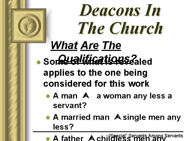 Deacons In The Church What Are The Qualifications? l Some of what is revealed