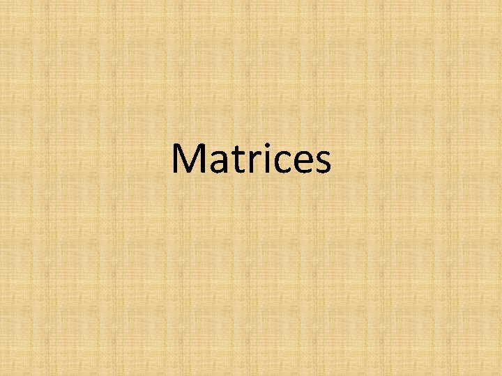 Matrices 