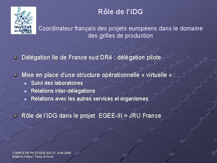 Rôle de l’IDG Coordinateur français des projets européens dans le domaine des grilles de