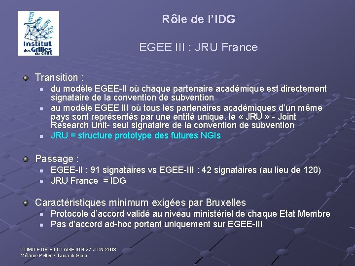 Rôle de l’IDG EGEE III : JRU France Transition : n n n du